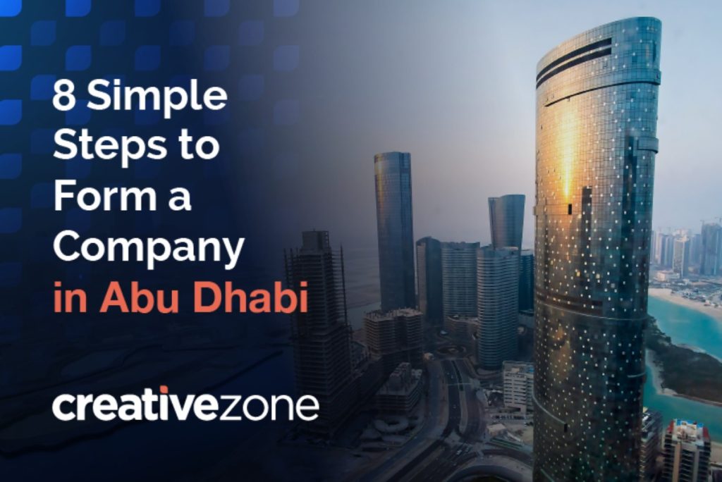 8 Simple Steps to Form a Company in Abu Dhabi