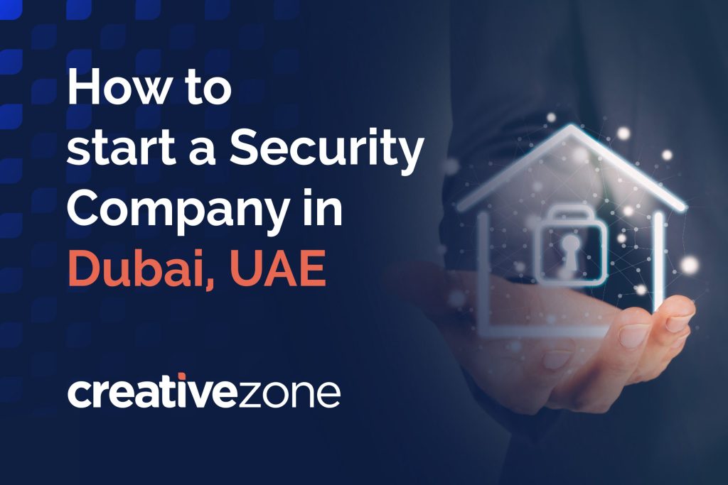 How to start a Security Company in Dubai, UAE