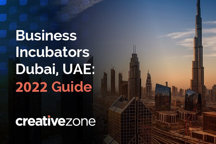 Startup Incubators in Dubai: 2022 Guide