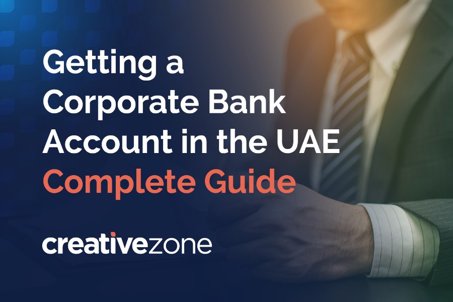 Getting a Corporate Bank Account in the UAE – Complete Guide
