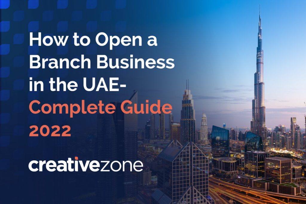 How to Open a Branch Business in the UAE – Complete Guide 2022
