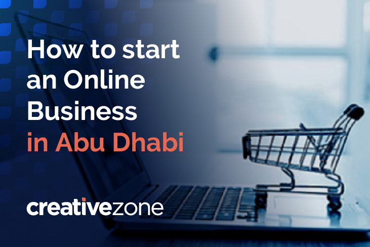 Start an Online Business in Abu Dhabi – 2022 Guide