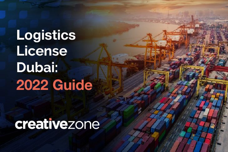 Logistics Licence Dubai: 2022 Guide