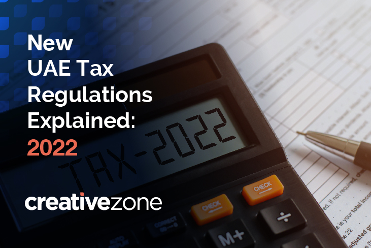 New UAE Tax Regulations Explained: 2022 Guide