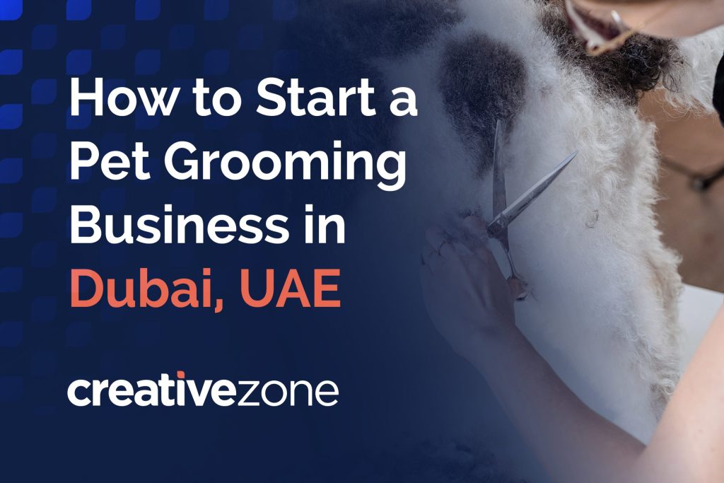 How to start a pet grooming business in Dubai, UAE