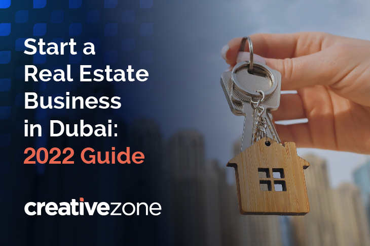 Starting a real estate business in Dubai [2022 Guide]
