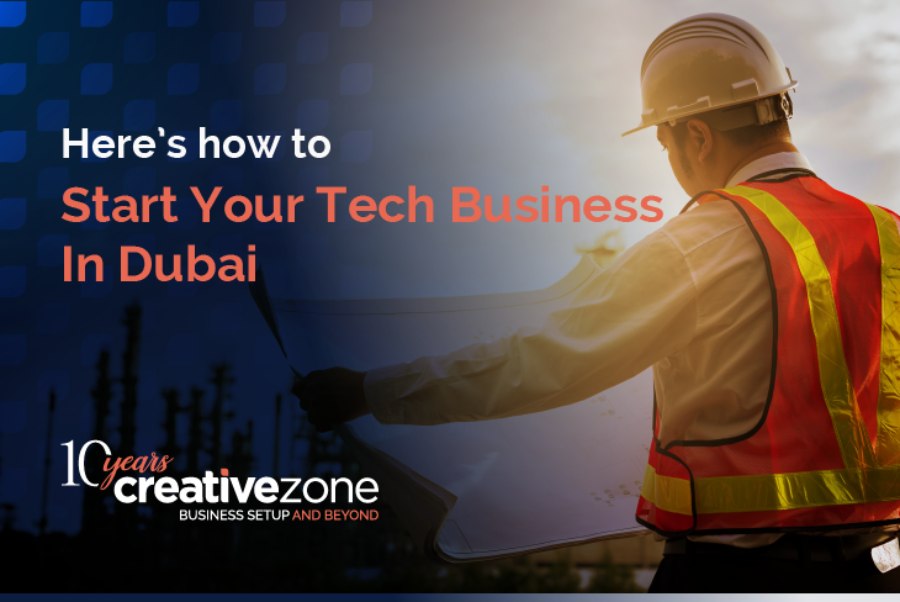 Here’s How To Start Your Tech Business in Dubai