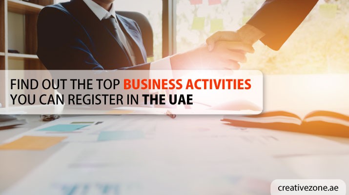 Top Business Activities You Can Register in a UAE Free Zone