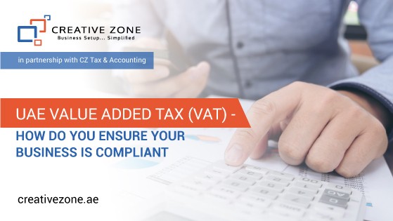 UAE Value Added Tax (VAT) - how do you ensure your business is compliant