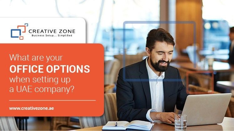 What Are Your Office Options When Setting Up a UAE Company?